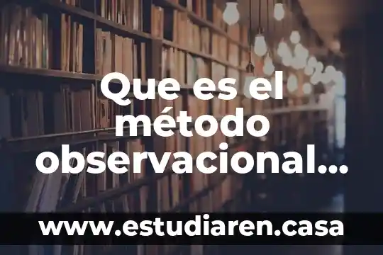 Que es el método observacional en psicología