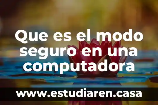Temblor en el cuerpo que es 3 Que es el modo seguro en una computadora