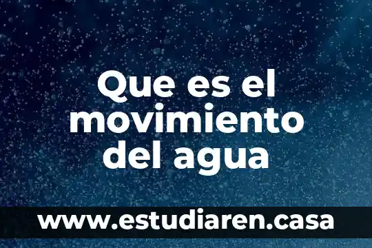 Que es el movimiento del agua