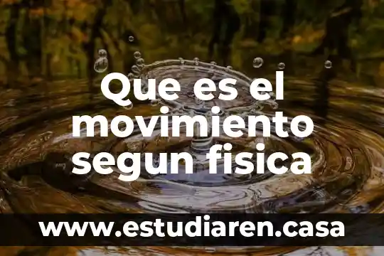 Que es el movimiento segun fisica