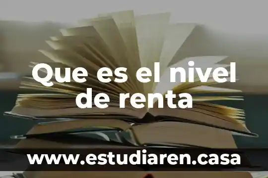 Porque se dice que es de un nivel socioeconómico medio 7 Que es el nivel de renta