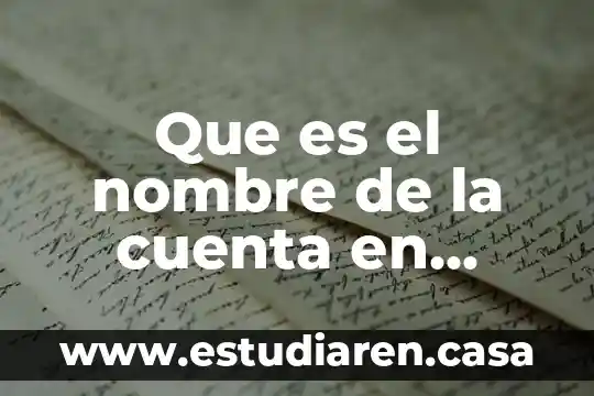 Que es el nombre de la cuenta en contabilidad
