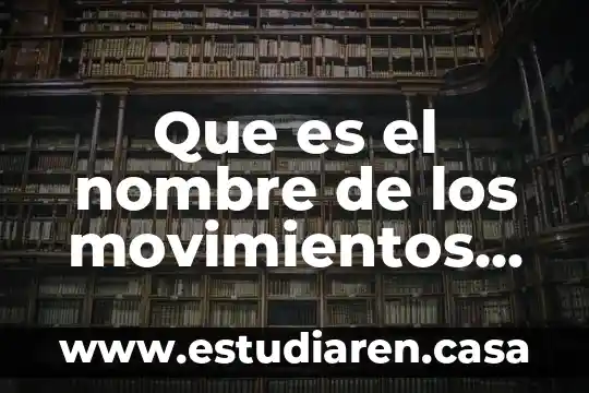 Que es el nombre de los movimientos sociales actuales