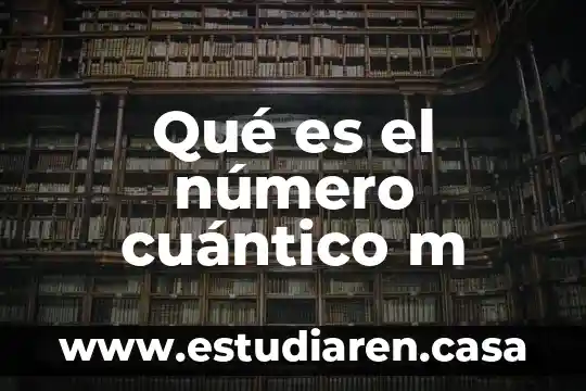 Qué es el número cuántico m