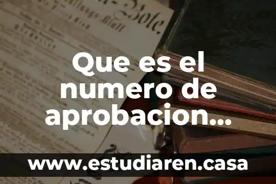 Que es el numero de aprobacion sicofi