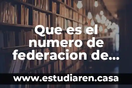 Que es el numero de federacion de causantes