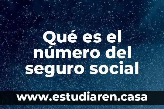 Número CLABE qué es 8 Qué es el número del seguro social