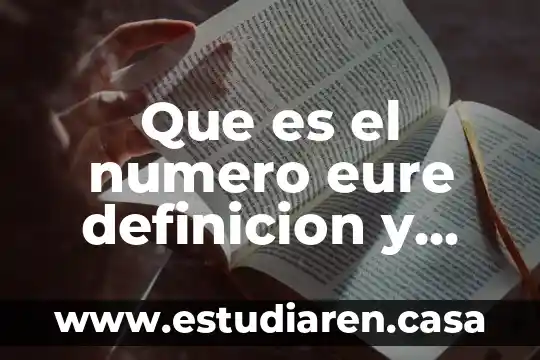 Que es el numero eure definicion y concepto