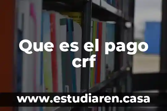 Que es tirilla de pago 6 Que es el pago crf