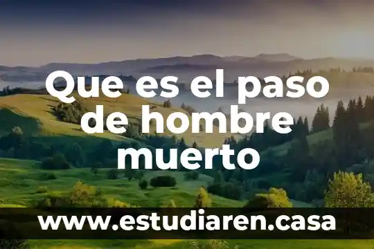 Que es el paso de hombre muerto