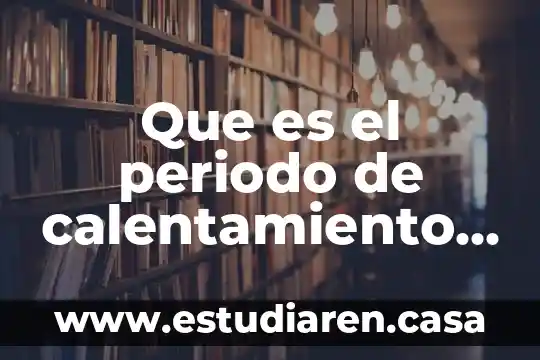 Que es el periodo de calentamiento simulacion