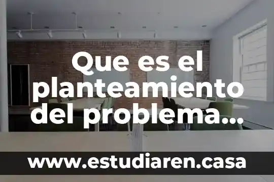 Que es cuadro de congruencia del planteamiento 4 Que es el planteamiento del problema apa