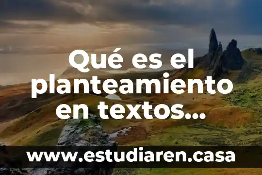 Qué es el planteamiento en textos expositivos