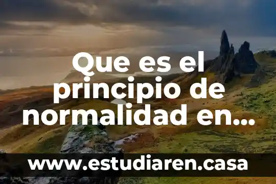 Que es el principio de normalidad en estadistica