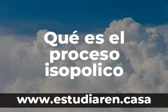 Qué es el proceso isopolico