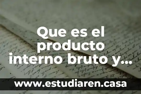 Qué es un especimen química y cómo se representa 3 Que es el producto interno bruto y que representa