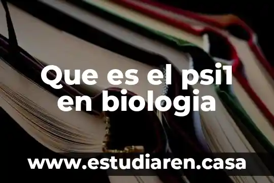 Que es el psi1 en biologia