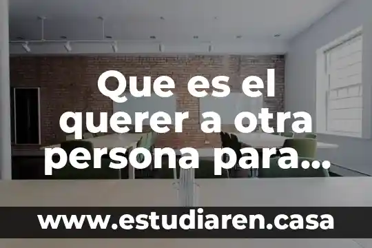 Que es el querer a otra persona para escritores