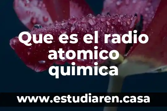 Que es el elemento atomico 5 Que es el radio atomico quimica