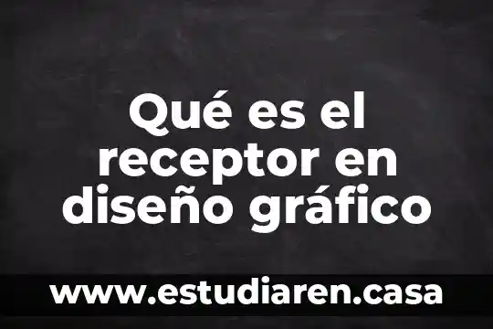 Qué es el receptor en diseño gráfico