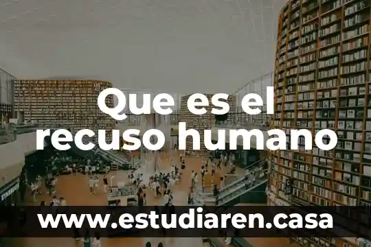 Que es el recuso humano