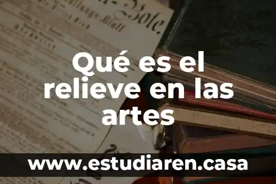 Qué es el relieve en las artes