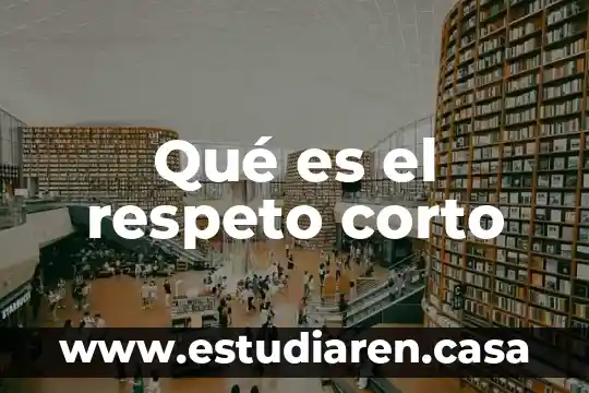 Que es el tamizado corto 5 Qué es el respeto corto