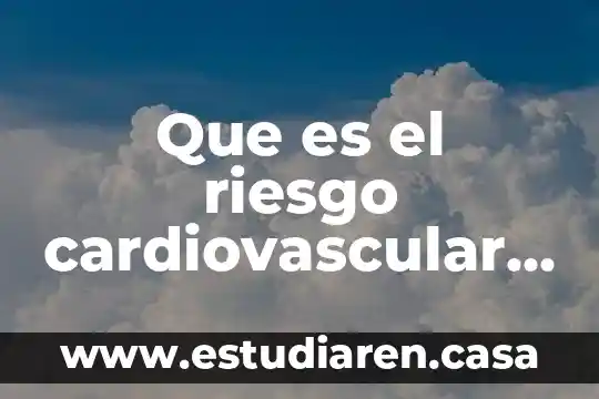 Que es algunos articulos 5 Que es el riesgo cardiovascular articulos