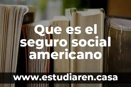 Que es el seguro social americano