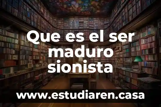 Que es el ser maduro sionista