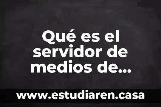 Que es siete medios 4 Qué es el servidor de medios de Android
