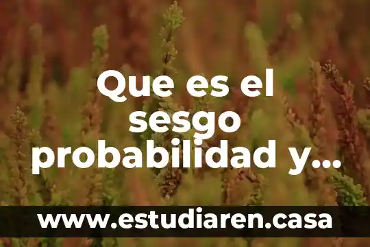 Qué es el diagrama de árbol probabilidad 8 Que es el sesgo probabilidad y estadistica