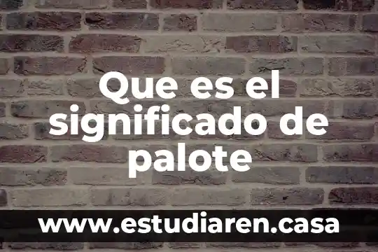 Que es el significado de palote