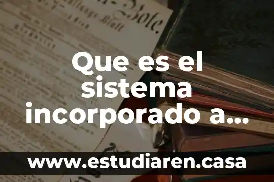 Que es un sistema deficivion 3 Que es el sistema incorporado a la unam