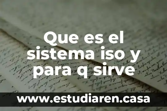 Que es el sistema iso y para q sirve