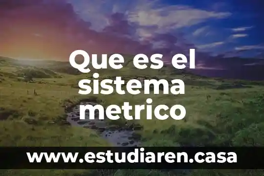 Que es transformacion de sociedad 4 Que es el sistema metrico