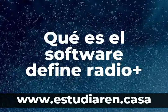 Tipos de software educativo que es 7 Qué es el software define radio+
