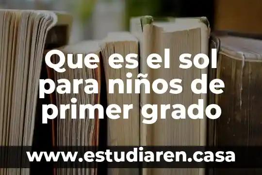 Que es el sol para niños de primer grado