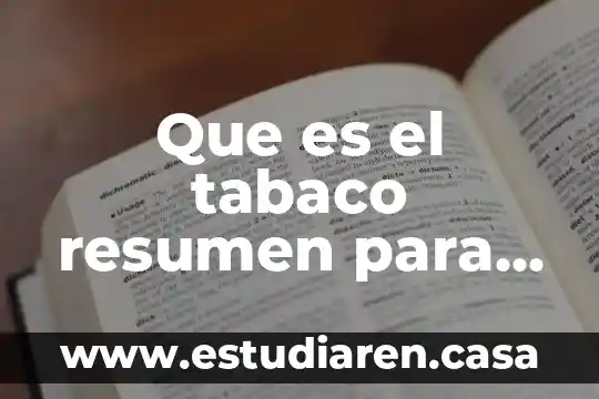 Que es el tabaco resumen para niños