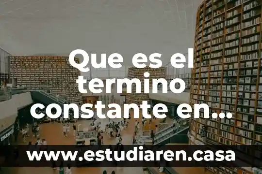 Qué es números racionales en matemáticas 5 Que es el termino constante en matemáticas