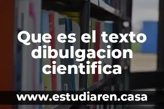 Que es el texto dibulgacion cientifica