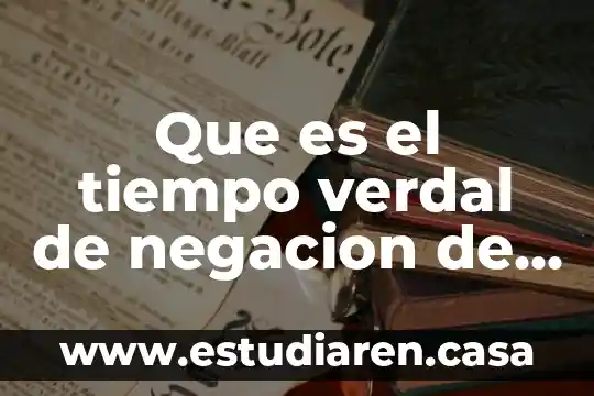 Que es el tiempo y el espaco ficticio 7 Que es el tiempo verdal de negacion de la escuela