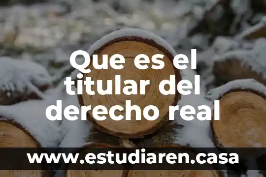 Que es el titular del derecho real