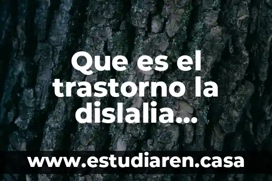 Que es el trastorno del lenguaje 4 Que es el trastorno la dislalia caracteristicas