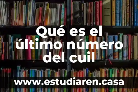 Qué es el último número del cuil