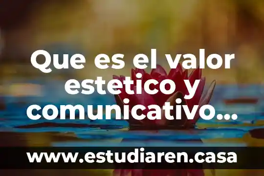 Que es ambiente estetico 7 Que es el valor estetico y comunicativo en la poesia