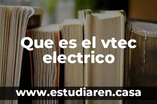 Que es el vtec electrico
