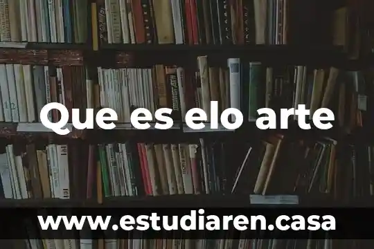 Que es elo arte