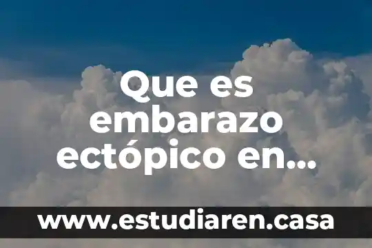 Que es embarazo ectópico en biologia