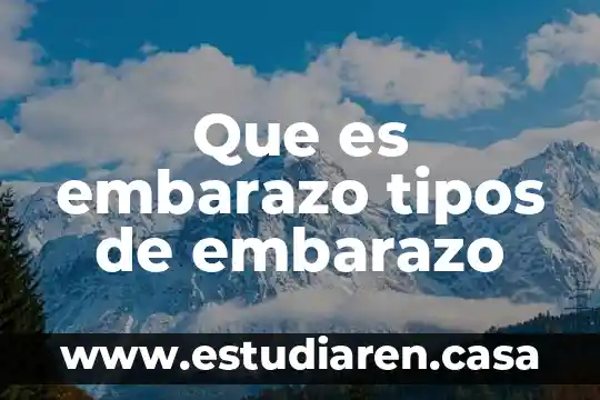 Que es un enlace y tipos de enlaces 4 Que es embarazo tipos de embarazo